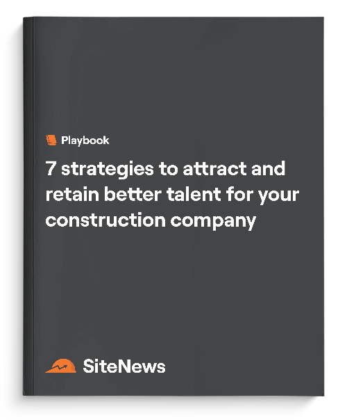 Free Playbook: 7 strategies to attract and retain better talent for your construction company